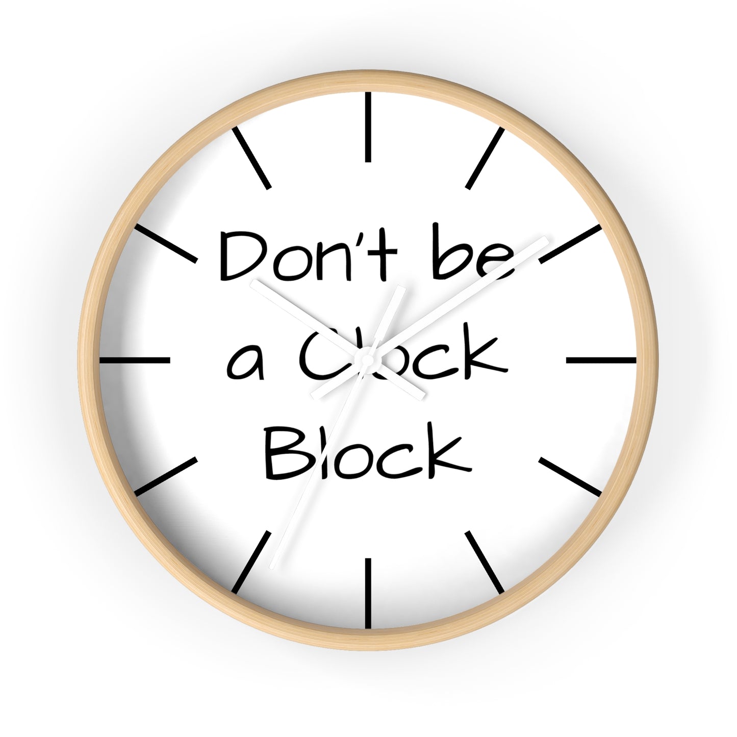 Funny Wall Clock, Don't be a Clock Block by Kazikon, Unique Home Decor, Office Decor, Gift for Coworker, Wall Art, Quirky Clock