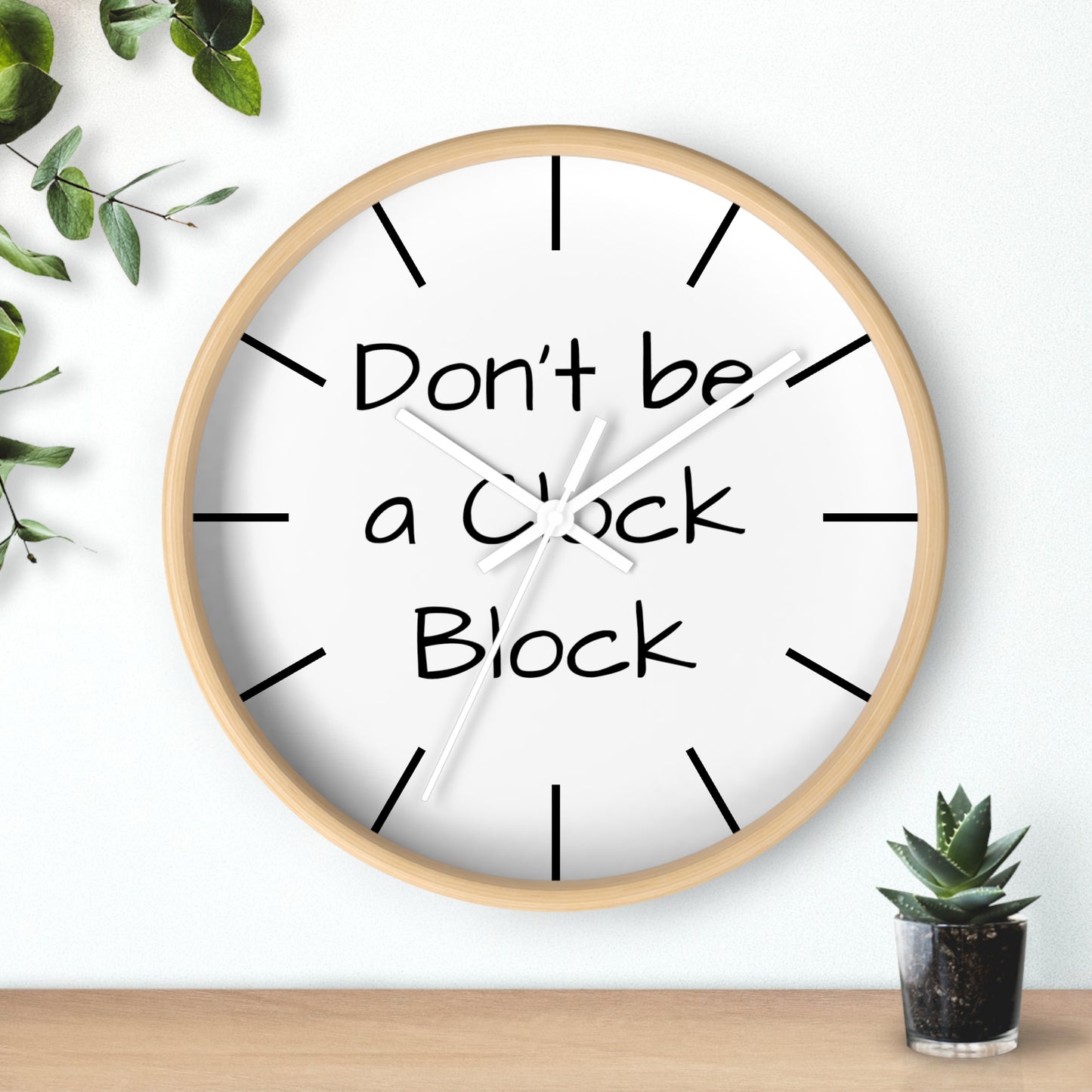 Funny Wall Clock, Don't be a Clock Block by Kazikon, Unique Home Decor, Office Decor, Gift for Coworker, Wall Art, Quirky Clock