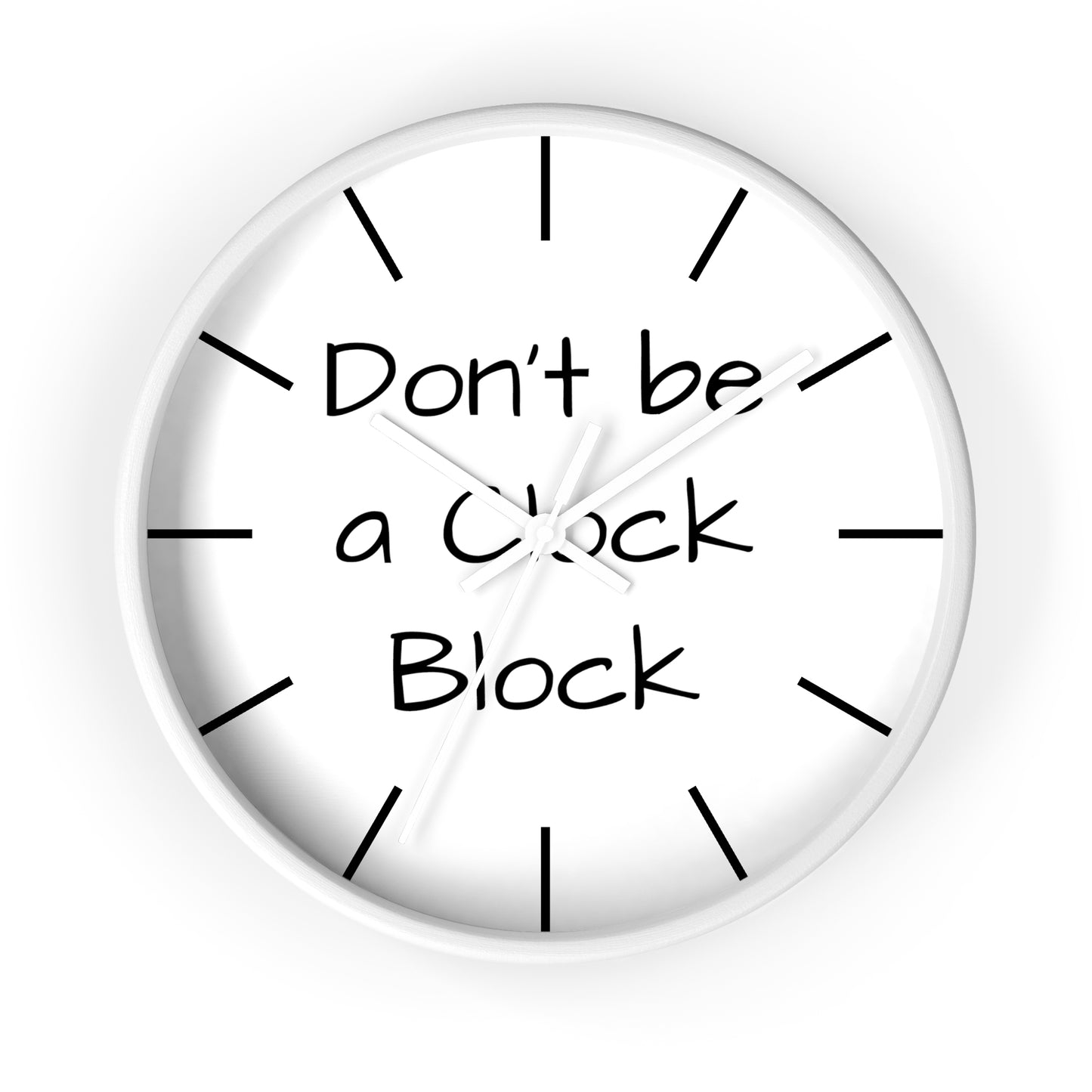 Funny Wall Clock, Don't be a Clock Block by Kazikon, Unique Home Decor, Office Decor, Gift for Coworker, Wall Art, Quirky Clock