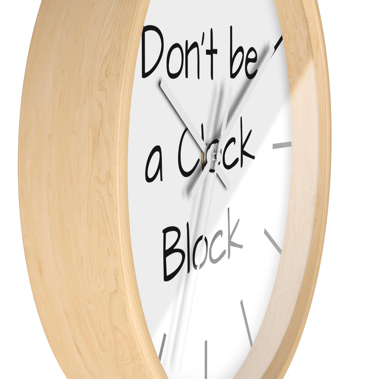 Funny Wall Clock, Don't be a Clock Block by Kazikon, Unique Home Decor, Office Decor, Gift for Coworker, Wall Art, Quirky Clock