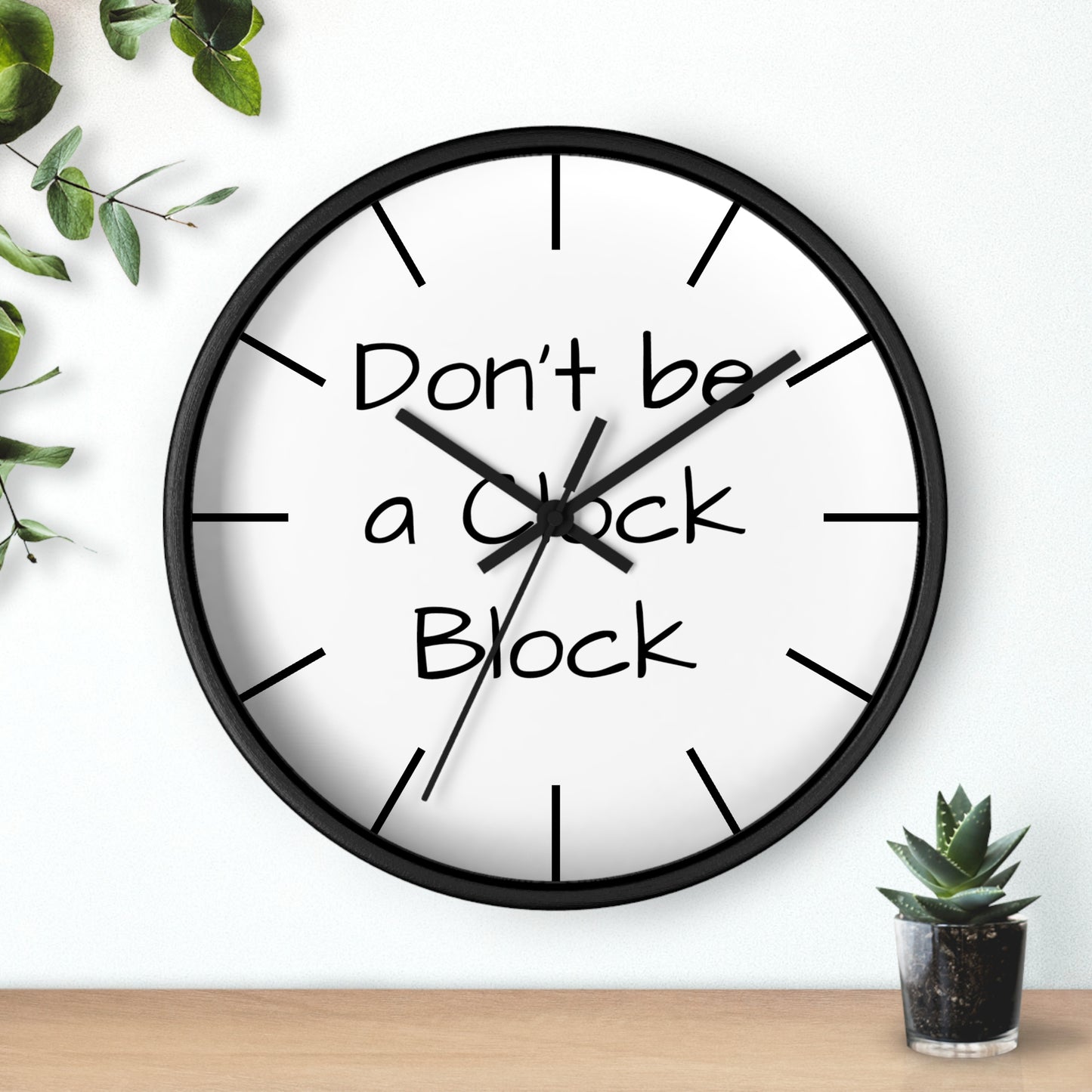 Funny Wall Clock, Don't be a Clock Block by Kazikon, Unique Home Decor, Office Decor, Gift for Coworker, Wall Art, Quirky Clock