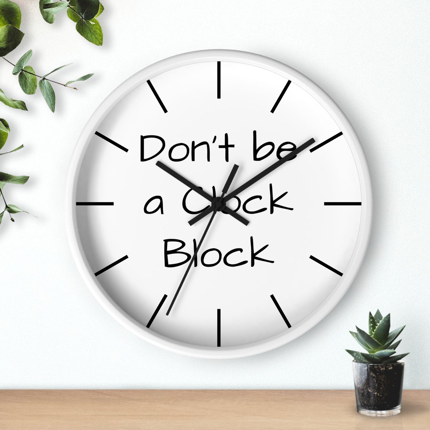 Funny Wall Clock, Don't be a Clock Block by Kazikon, Unique Home Decor, Office Decor, Gift for Coworker, Wall Art, Quirky Clock