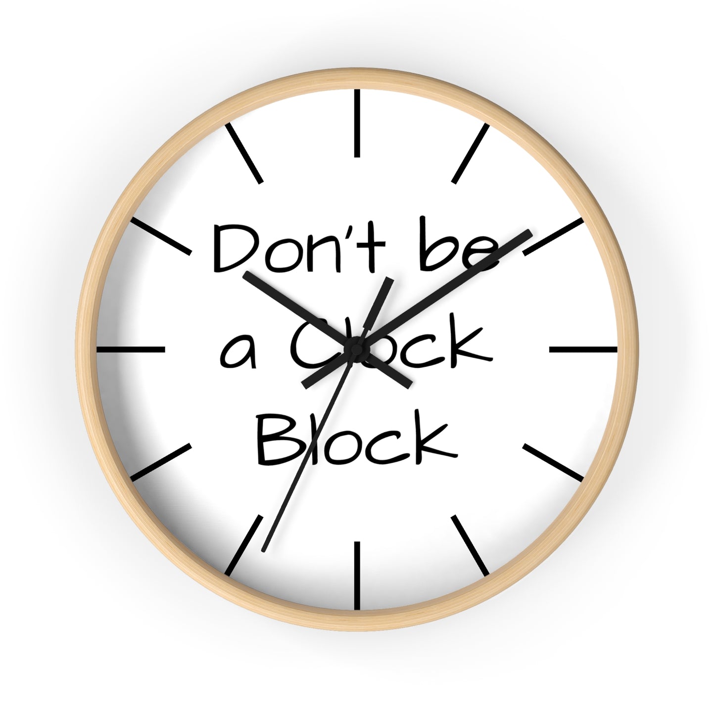Funny Wall Clock, Don't be a Clock Block by Kazikon, Unique Home Decor, Office Decor, Gift for Coworker, Wall Art, Quirky Clock