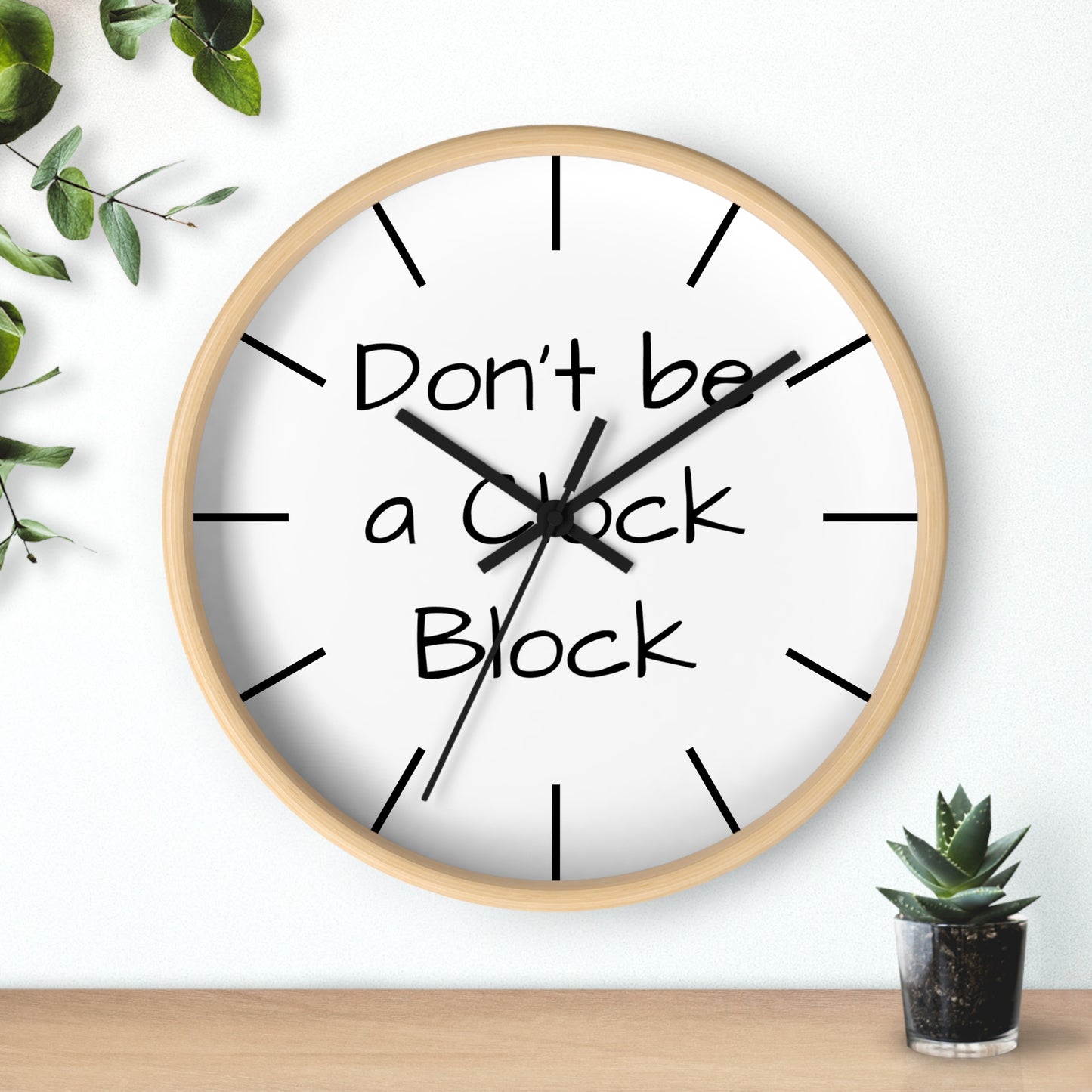 Funny Wall Clock, Don't be a Clock Block by Kazikon, Unique Home Decor, Office Decor, Gift for Coworker, Wall Art, Quirky Clock