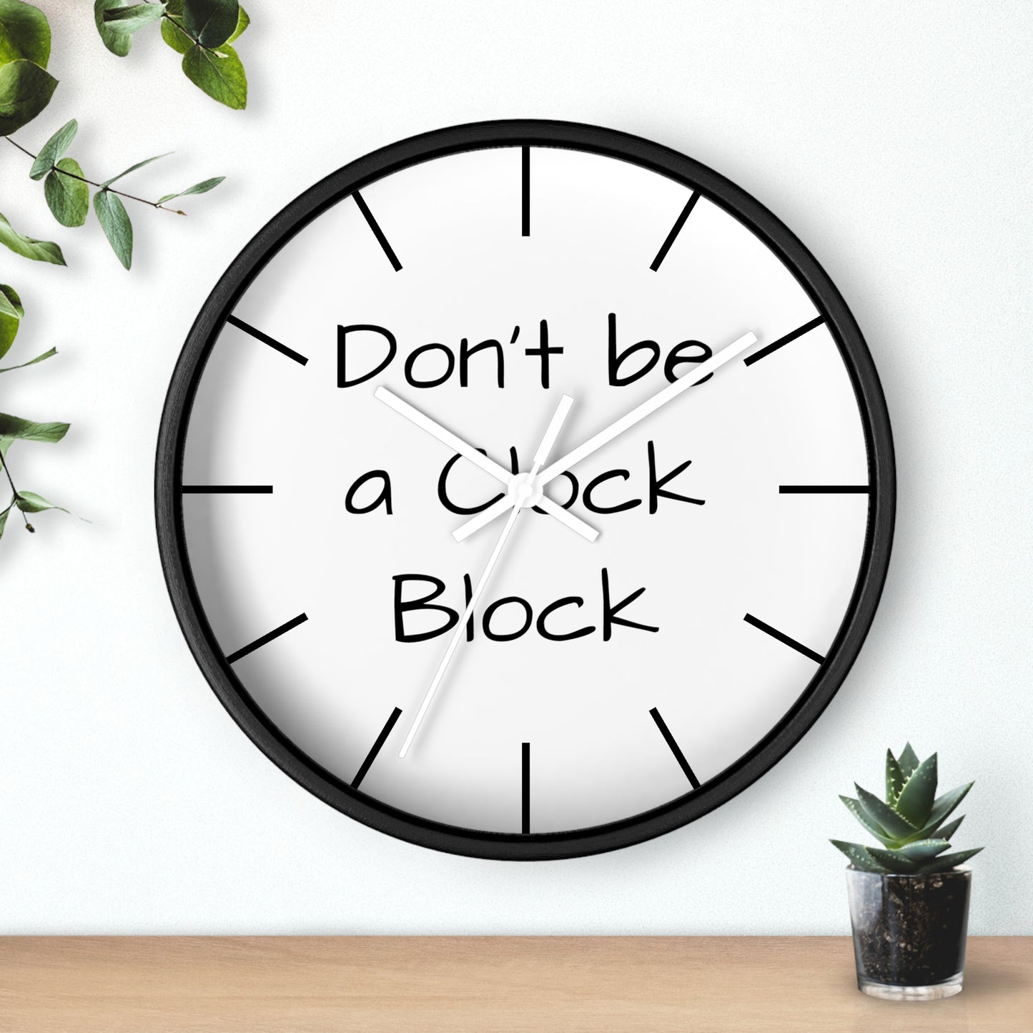Funny Wall Clock, Don't be a Clock Block by Kazikon, Unique Home Decor, Office Decor, Gift for Coworker, Wall Art, Quirky Clock