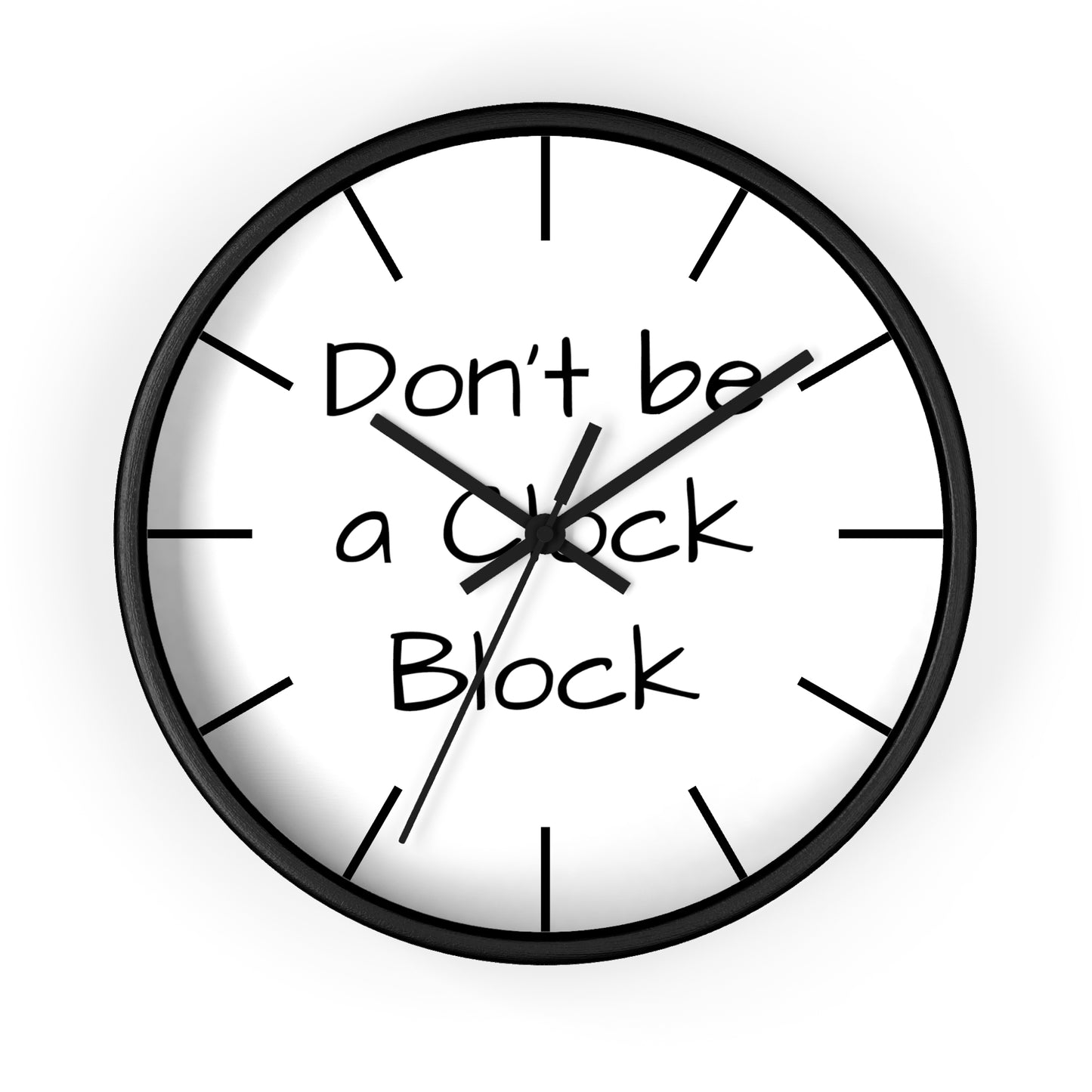 Funny Wall Clock, Don't be a Clock Block by Kazikon, Unique Home Decor, Office Decor, Gift for Coworker, Wall Art, Quirky Clock