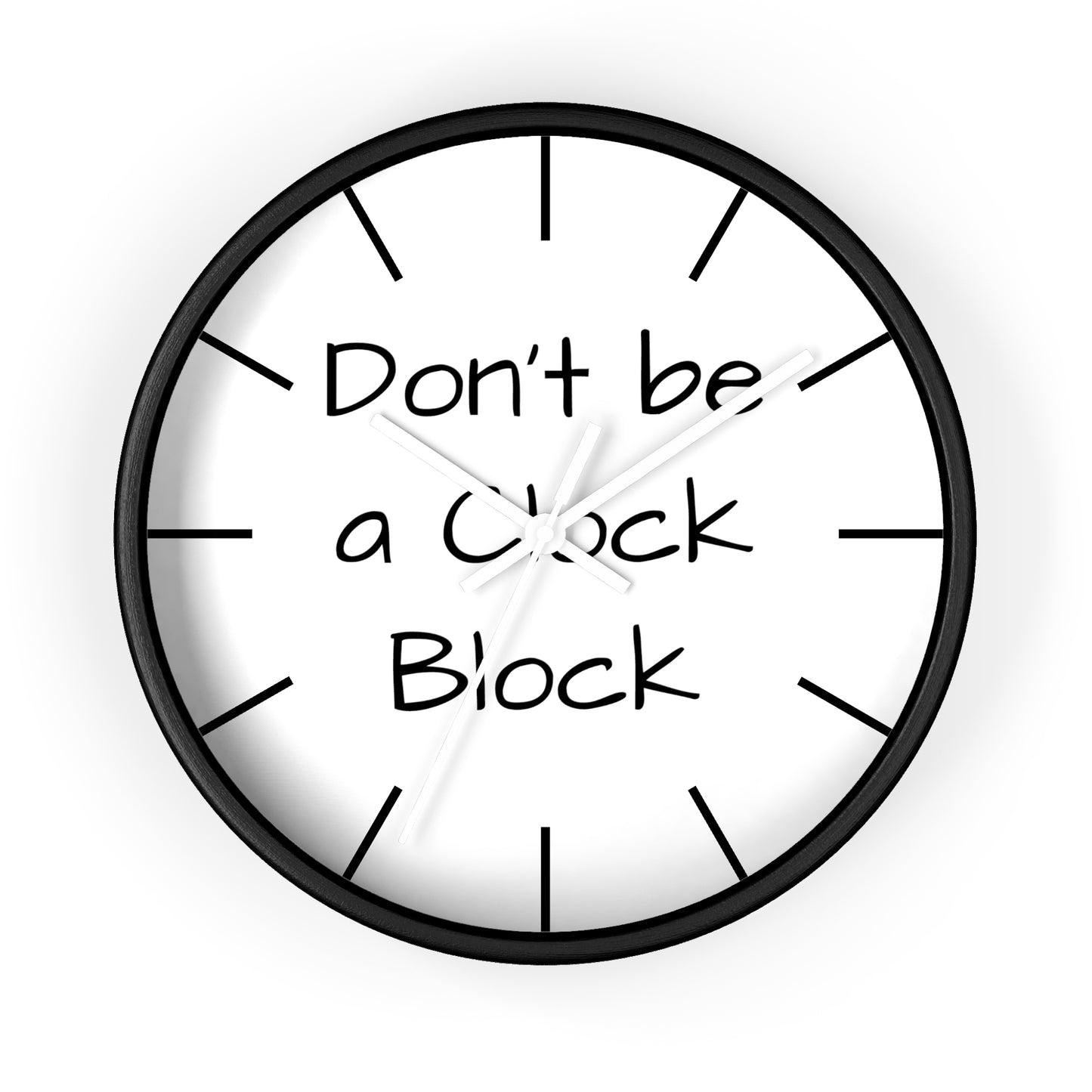 Funny Wall Clock, Don't be a Clock Block by Kazikon, Unique Home Decor, Office Decor, Gift for Coworker, Wall Art, Quirky Clock
