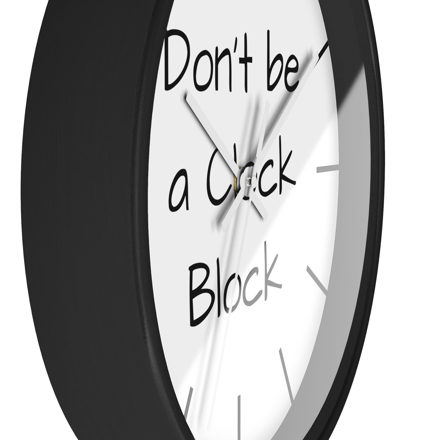 Funny Wall Clock, Don't be a Clock Block by Kazikon, Unique Home Decor, Office Decor, Gift for Coworker, Wall Art, Quirky Clock