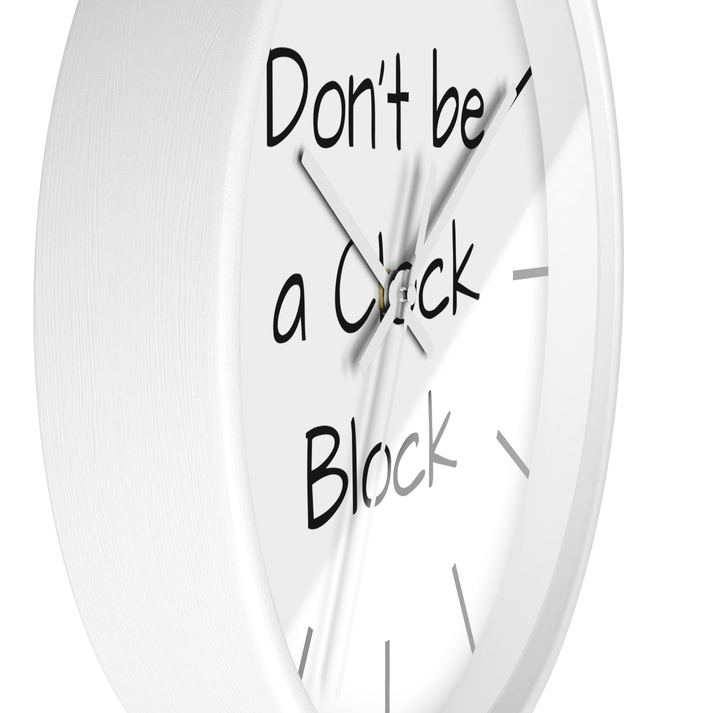 Funny Wall Clock, Don't be a Clock Block by Kazikon, Unique Home Decor, Office Decor, Gift for Coworker, Wall Art, Quirky Clock